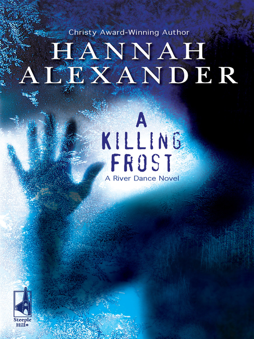 Title details for A Killing Frost by Hannah Alexander - Available